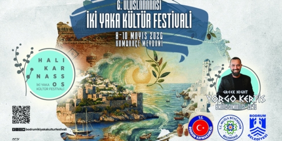 Bodrum, İki Yaka Kültür Festivali ile Türk ve Yunan Dünyasını Buluşturuyor